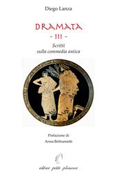 Dramata. Vol. 3: Scritti sulla commedia antica