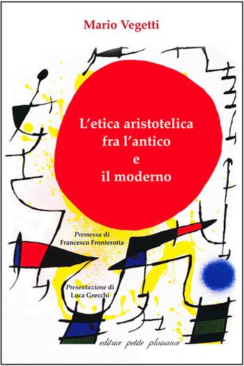 L'etica aristotelica fra l'antico e il moderno - Mario Vegetti - Libro Petite Plaisance 2025, Il giogo | Libraccio.it