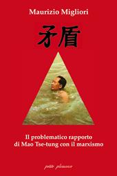 Il problematico rapporto di Mao Tse-Tung con il marxismo