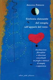 Sinfonia danzante del kairos «all’apparir del vero». Declinazioni filosofiche e rifrazioni concettuali su pieghe e intrecci di kairos e apparenza