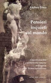 Pensieri inquieti sul mondo. Gigantomachie e svilimento umano nell'epoca del tecnocapitalismo