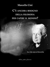 C’è ancora bisogno della filosofia per capire il mondo?