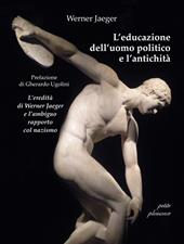 L'educazione dell’uomo politico e l’antichità. L’eredità di Werner Jaeger e l’ambiguo rapporto col nazismo