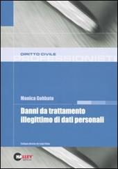 Danni da trattamento illegittimo di dati personali