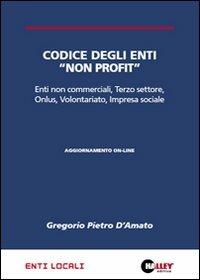 Codice degli enti «non profit» - Gregorio P. D'Amato - Libro Halley 2008, Enti locali | Libraccio.it
