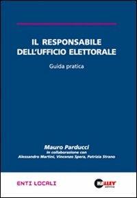 Il responsabile dell'ufficio elettorale. Guida pratica  - Libro Halley 2008, Enti locali | Libraccio.it
