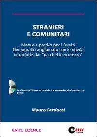 Stranieri e comunitari. Con CD-ROM - Mauro Parducci - Libro Halley 2009, Enti locali | Libraccio.it