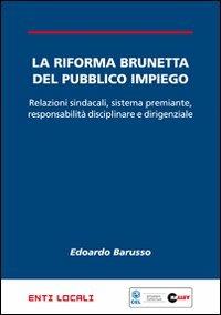 La riforma Brunetta del pubblico impiego - Edoardo Barusso - Libro Halley 2009, Enti locali | Libraccio.it