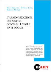 L' armonizzazione dei sistemi contabili negli enti locali - Delia Frigatti, Daniele Lanza, Doriano Meluzzi - Libro Halley 2014 | Libraccio.it