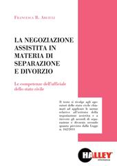 La negoziazione assistita in materia di separazione e divorzio. Le competenze dell'ufficiale della stato civile