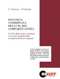 Raccolta coordinata dei CCNL del comparto sanità - Luca Tamassia, Mario Bandel - Libro Halley 2018 | Libraccio.it