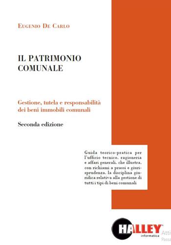 Il patrimonio culturale. Gestione, tutela e responsabilità dei beni immobili comunali - Eugenio De Carlo - Libro Halley 2019 | Libraccio.it