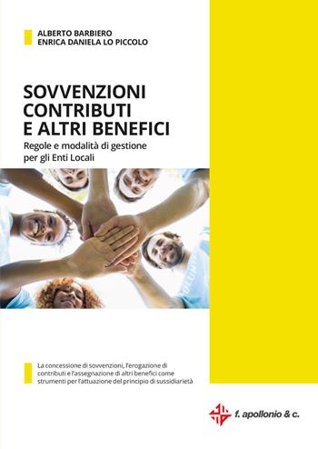 Sovvenzioni contributi e altri benefici. Regole e modalità di gestione per gli enti locali. Con versione digitale - Alberto Barbiero, Enrica Daniela Lo Piccolo - Libro Halley 2021 | Libraccio.it