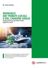 Manuale dei tributi locali e del canone unico. Guida pratica per gli Uffici tributi degli Enti Locali