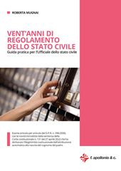 Vent'anni di regolamento dello stato civile. Guida pratica per l'Ufficiale dello stato civile