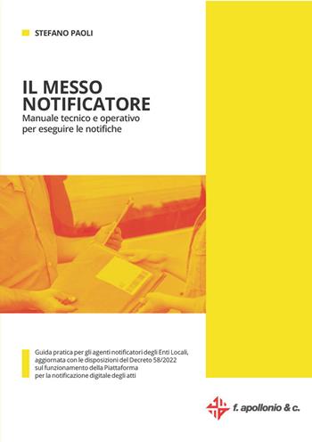 Il messo notificatore. Manuale giuridico, tecnico e operativo per eseguire le notifiche - Stefano Paoli - Libro Halley 2022 | Libraccio.it