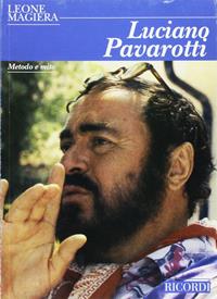 Luciano Pavarotti - Leone Magiera - Libro Casa Ricordi 1990, Metodo e mito | Libraccio.it