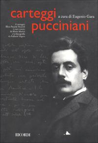 Carteggi pucciniani - Eugenio Gara - Libro Casa Ricordi 1958 | Libraccio.it