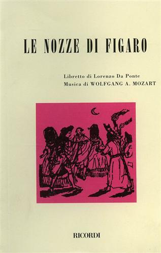 Le nozze di Figaro. Opera comica in 4 atti. Musica di W. A. Mozart - Lorenzo Da Ponte - Libro Casa Ricordi 1960 | Libraccio.it