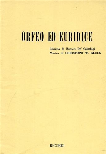 Orfeo ed Euridice. Azione drammatica in 3 atti. Musica di Cristoph W. Gluck - Ranieri de Calzabigi - Libro Casa Ricordi 1947 | Libraccio.it