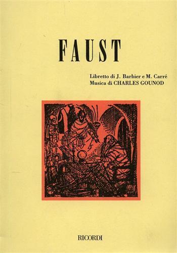 Faust. Dramma lirico in 5 atti. Musica di G. Gounod - Jules Barbier, Michel Carré - Libro Casa Ricordi 1953 | Libraccio.it