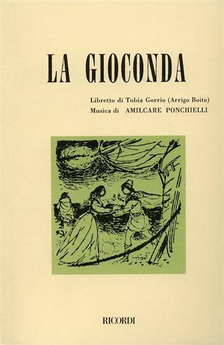 La gioconda. Dramma lirico in 4 atti. Musica di A. Ponchielli - Arrigo Boito - Libro Casa Ricordi 1957 | Libraccio.it