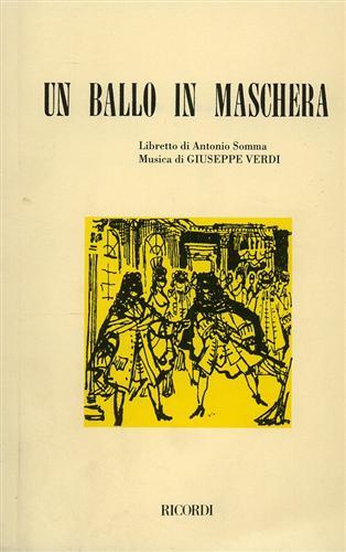 Un ballo in maschera. Melodramma in 3 atti. Musica di G. Verdi - Antonio Somma - Libro Casa Ricordi 1958 | Libraccio.it