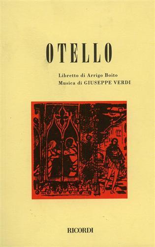 Otello. Dramma lirico in 4 atti. Musica di G. Verdi - Arrigo Boito - Libro Casa Ricordi 1957 | Libraccio.it