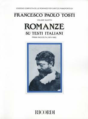 Romanze su testi italiani (1873-1882) - Francesco Paolo Tosti - Libro Casa Ricordi 1993, Ediz.delle romanze per canto e pianoforte | Libraccio.it