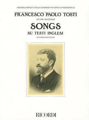 Songs su testi inglesi. 2ª raccolta - Francesco Paolo Tosti - Libro Casa Ricordi 1995, Ediz.delle romanze per canto e pianoforte | Libraccio.it
