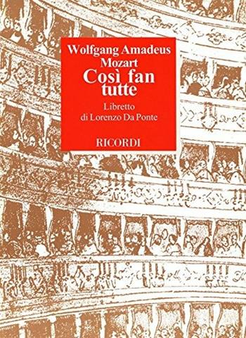 Così fan tutte. Dramma giocoso in due atti. Musica di Wolfgang Amadeus Mozart - Lorenzo Da Ponte - Libro Casa Ricordi 2003 | Libraccio.it