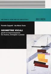 Geometrie vocali. Giochi di improvvisazione tra musica, immagine e poesia. Con CD-Audio
