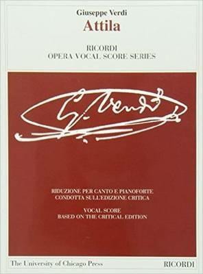 Attila. Dramma lirico in un prologo e tre atti. Ediz. italiana e inglese - Giuseppe Verdi - Libro Casa Ricordi 2014, Ediz.critica delle opere di G.Verdi | Libraccio.it