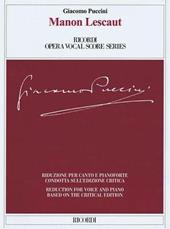 Manon Lescaut. Dramma lirico in quattro atti. Riduzione condotta sull'edizione critica della partitura