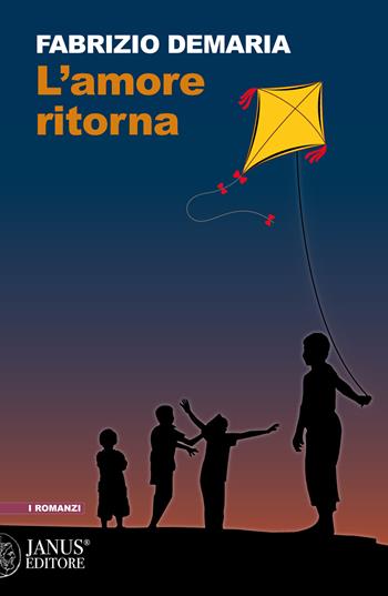 L' amore ritorna - Fabrizio Demaria - Libro Janus (Cagliari) 2022, I romanzi | Libraccio.it