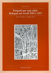 Progetti per una città. Bologna nei secoli XIII e XIV