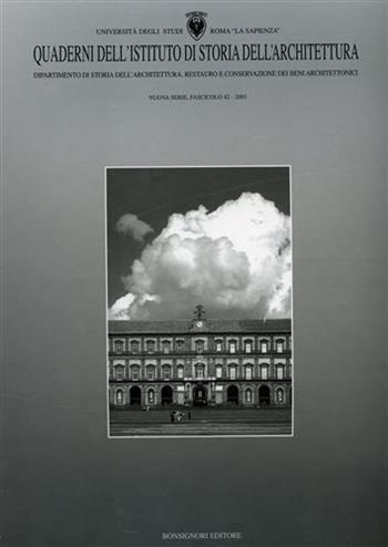 Quaderni dell'Istituto di storia dell'architettura. Nuova serie. Vol. 42  - Libro Bonsignori 2003 | Libraccio.it