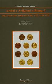 Artisti e artigiani a Roma. Degli Stati, delle anime del 1700, 1725, 1750, 1775. Vol. 1