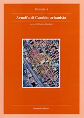 Arnolfo di Cambio urbanista. Catalogo della mostra