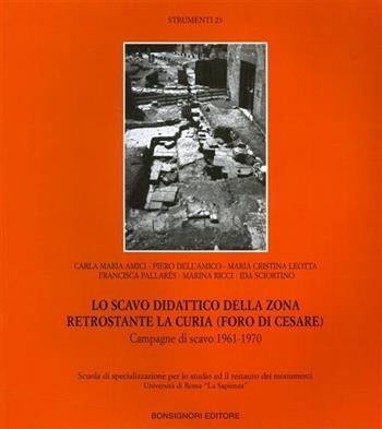 Scavo didattico della zona retrostante la curia (Foro di Cesare). Campagna di scavo 1961-1970 - Francisca Pallarés - Libro Bonsignori 2009, Strumenti | Libraccio.it
