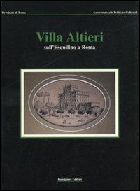 Villa Altieri sull'Esquilino a Roma  - Libro Bonsignori 2010, Palazzo Valentini | Libraccio.it