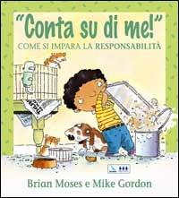 Conta su di me! Come si impara la responsabilità. - Brian Moses - Libro Editrice Elledici 2004, Strumenti per l'IRC nella scuola primaria | Libraccio.it