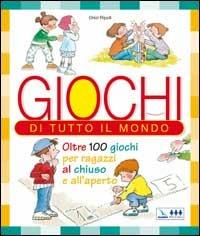 Giochi di tutto il mondo. Oltre 100 giochi per ragazzi al chiuso e all'aperto - Oriol Ripoll - Libro Editrice Elledici 2004, Giochi e attività | Libraccio.it