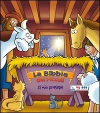 Il mio presepe  - Libro Piccoli-Elledici 2007, Sussidi per il Natale e la Pasqua | Libraccio.it