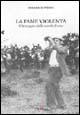 La fame violenta. Il linciaggio delle sorelle Porro - Federico Pirro - Libro Palomar 2005, Fuori collana | Libraccio.it