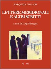Lettere meridionali e altri scritti - Pasquale Villari - Libro Palomar 2007, Classici del meridionalismo | Libraccio.it