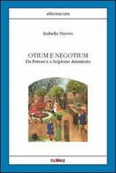 Otium e negotium. Da Petrarca a Scipione Ammirato
