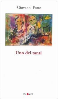 Uno dei tanti - Giovanni Forte - Libro Palomar 2008, Spiragli | Libraccio.it