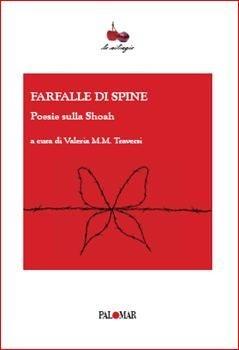 Farfalle di spine. Poesia sulla Shoah  - Libro Palomar 2009, Ciliegie | Libraccio.it