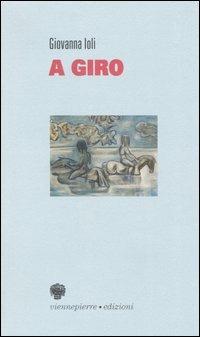 A giro - Giovanna Ioli - Libro Viennepierre 2004, La bella brezza | Libraccio.it